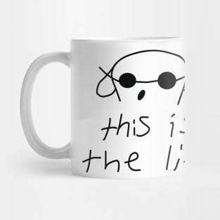 this is the life Mug